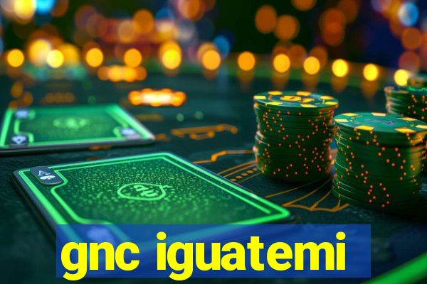gnc iguatemi